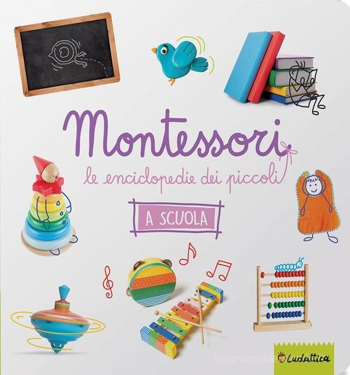 A scuola - Montessori - Le enciclopedie dei piccoli